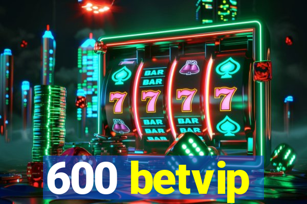 600 betvip